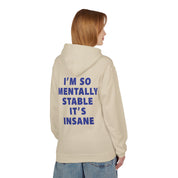 Im So Mentally Stable Its Insane Hoodie