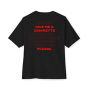Do Not Give Me A Cigarette Tee