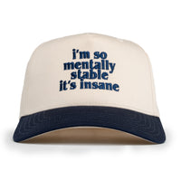 i'm so mentally stable it's insane hat