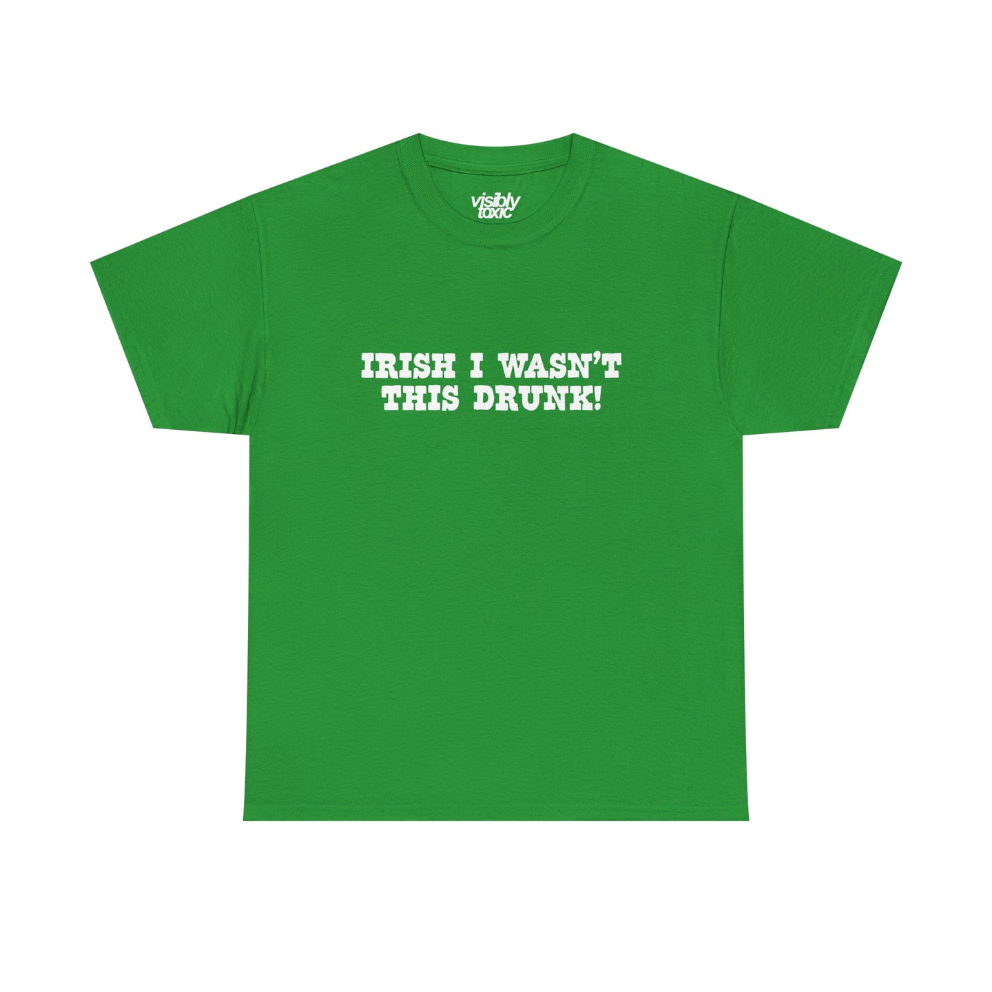 Irish I wasn't this Drunk Tee