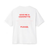 Do Not Give Me A Cigarette Tee