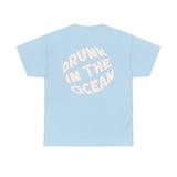 Drunk In The Ocean Tee