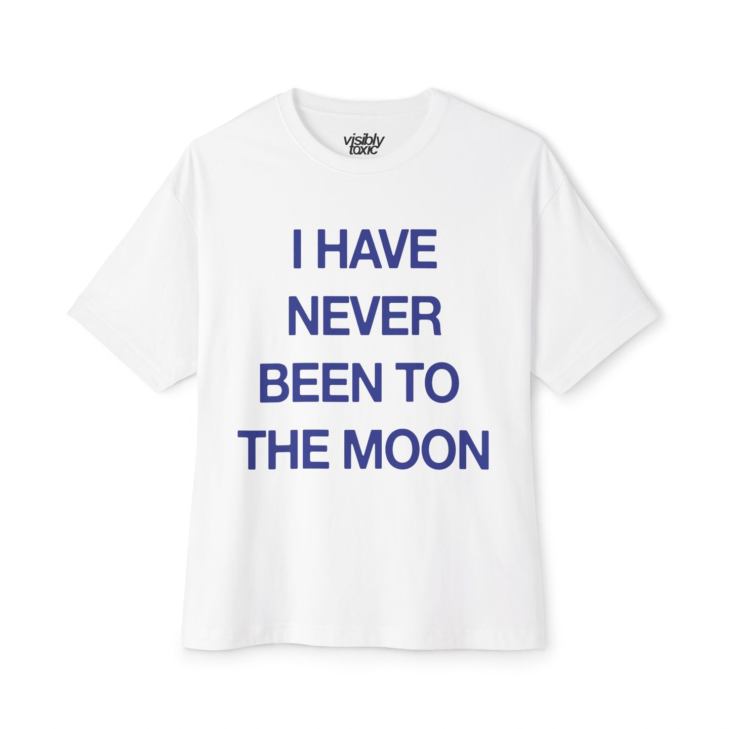 Never been to the Moon