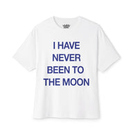Never been to the Moon