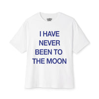 Never been to the Moon