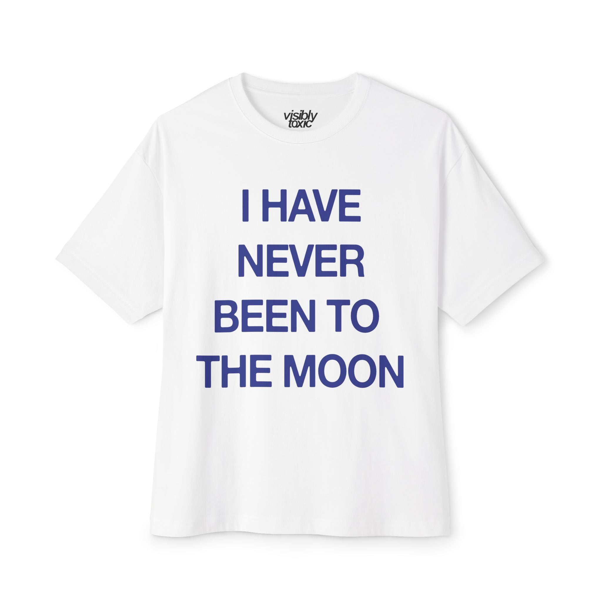 Never been to the Moon