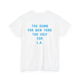 Too Dumb Tee