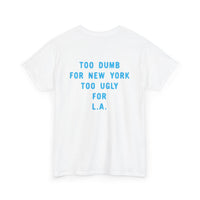 Too Dumb Tee