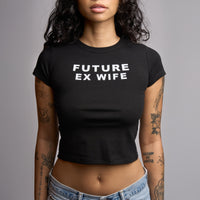 Future Ex Wife Crop Top