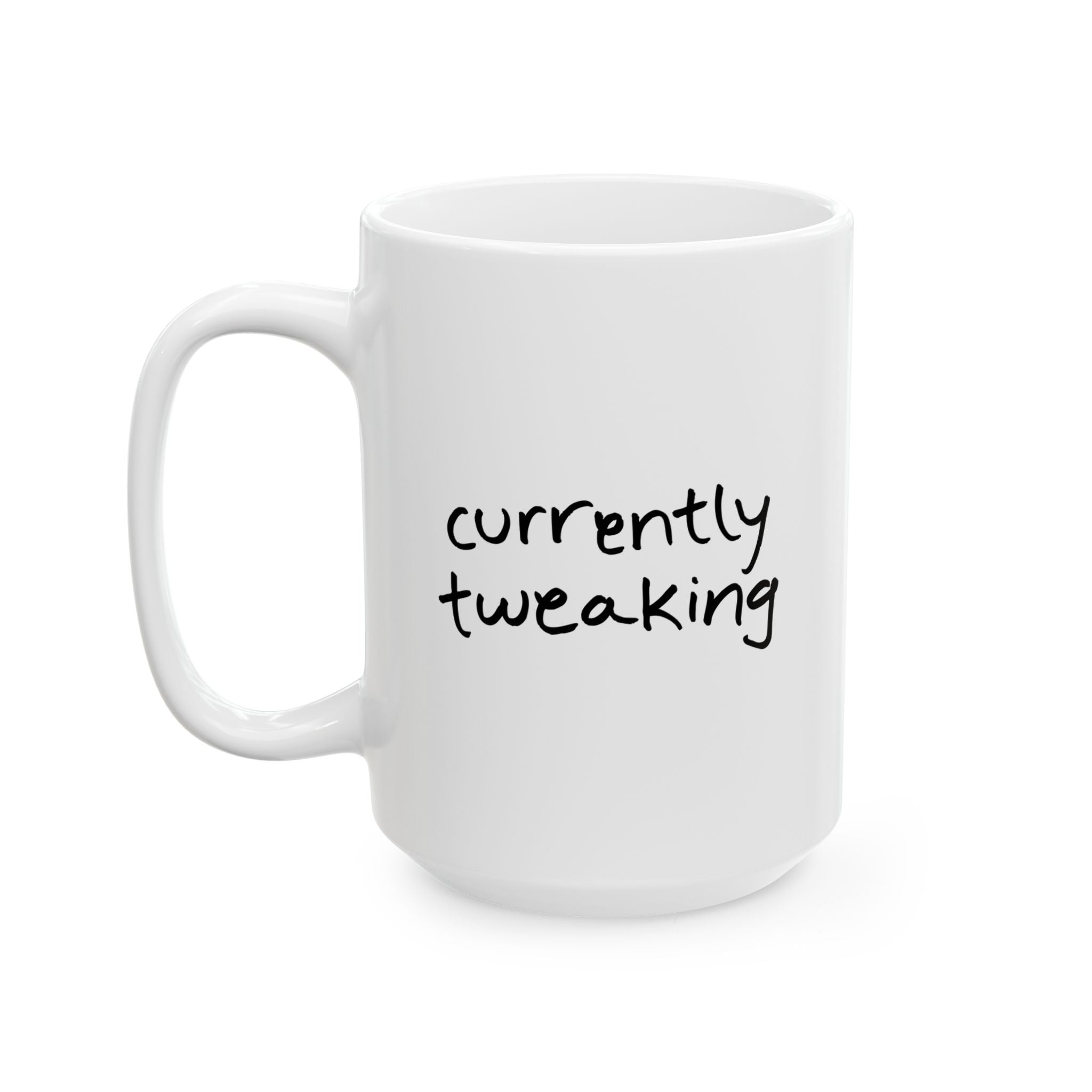 Currently Tweaking Coffee Mug