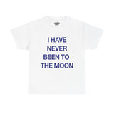 Never been to the Moon