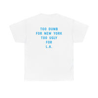 Too Dumb Tee