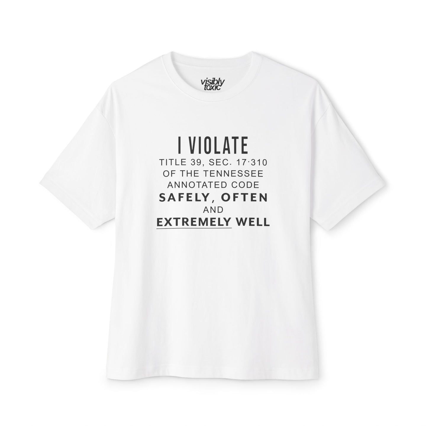 I Violate Extremely Well Tee
