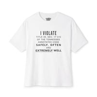 I Violate Extremely Well Tee
