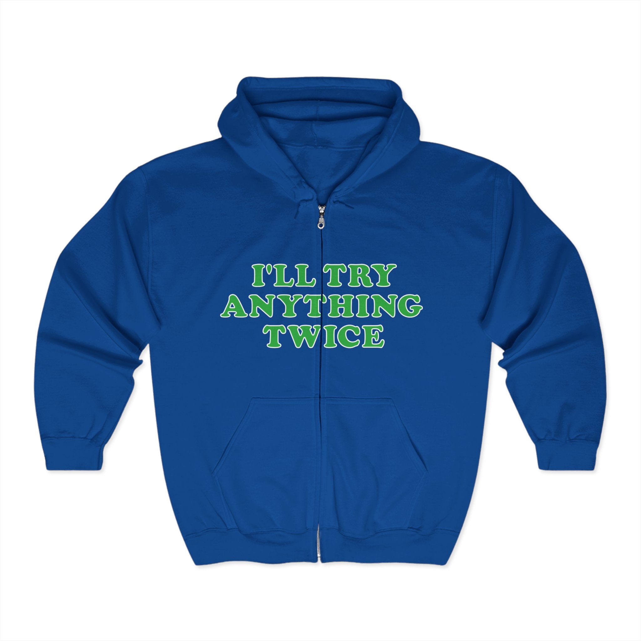 I'll Try Anything Twice Zip Up